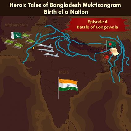 Episode 4 - Battle of Longewala - True Story