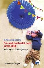 Indian guide book: Pre and postnatal care in the USA: Pre and postnatal care in the USA