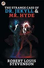 The Strange Case Of Dr. Jekyll And Mr. Hyde