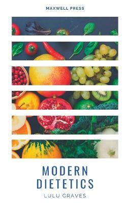 Modern Dietetics - Lulu Graves - cover