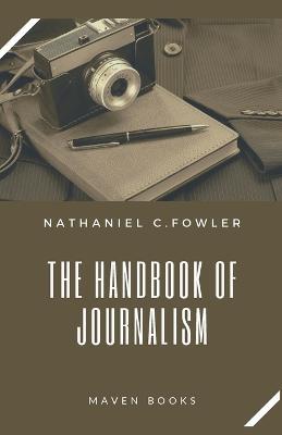 The Handbook of Journalism - Nathaniel C Fowler - cover