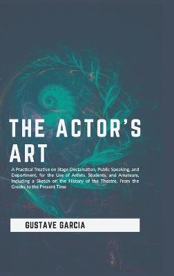 The Actor's Art - Gustave Garcia - cover