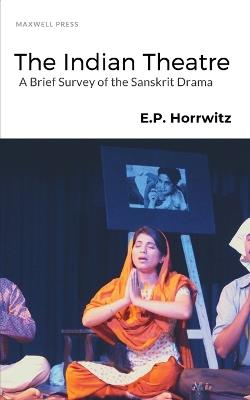 The Indian Theatre - E P Horrwitz - cover