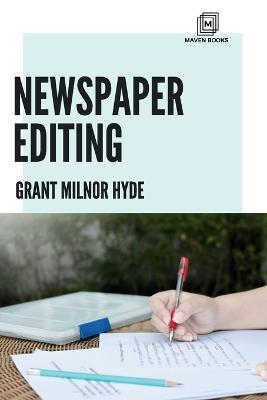 Newspaper Editing - Grant Milnor Hyde M a - cover