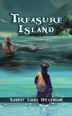 Treasure Island: The Adventure of Jim Hawkins & the Pirates by Robert Louis Stevenson. - Robert Louis Stevenson - cover