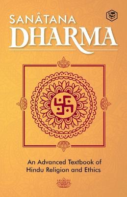 Sanatana Dharma: An Elementary Text Book of Hindu Religion and Ethics - Central Hindu College - cover