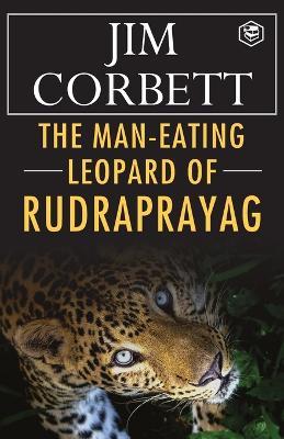 The Man-Eating Leopard of Rudraprayag - Jim Corbett - cover