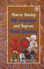 How to develop self-confidence and Improve public Speaking