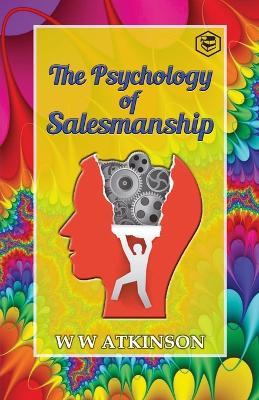 The Psychology of Salesmanship - William Walker Atkinson - cover