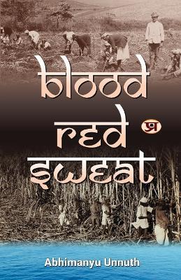 Blood-Red Sweat - Abhimanyu Unnuth,Rashi Rohatgi - cover