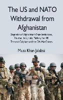 The US and NATO Withdrawal from Afghanistan: Stagnation of Afghanistan's State Institutions, Pakistan, Iran, India, Taliban, the ISIS Terrorist Caliphate and the CIA War Crimes - cover