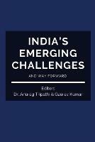 India's Emerging Challenges and Way Forward - cover