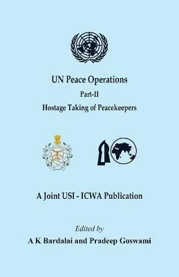 UN Peace Operations - Part II (Hostage Taking of Peacekeepers) - cover