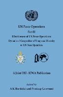 UN Peace Operations: Part III (Effectiveness of UN Peace Operations: Dynamics of Composition of Troops and Diversity on UN Peace Operations) - cover