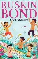 BOYS WILL BE BOYS - Ruskin Bond - cover