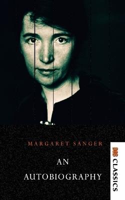 Margaret Sanger - An autobiography - Margaret Sanger - cover
