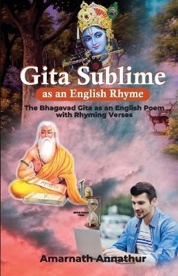Gita Sublime As an English Rhyme - Amarnath Annathur - cover