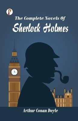 The Complete Novels of Sherlock Holmes - Arthur Conan Doyle - cover