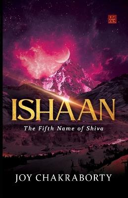 Ishaan: The Fift Name of Shiva - Joy Chakraborty - cover