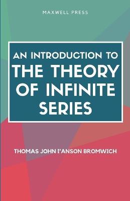 An Introduction to the Theory of Infinite Series - Thomas John I'anson Bromwich - cover