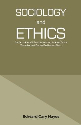 Sociology and Ethics - Edward Cary Hayes - cover