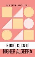 Introduction to Higher Algebra - Maxime Boucher - cover