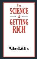 The SCIENCE of GETTING RICH - Wallace D Wattles - cover