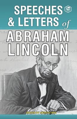 Speeches & Letters of Abraham Lincoln, 1832-1865 - Abraham Lincoln - cover