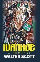 Ivanhoe: A Romance (unabridged) - Walter Scott - cover