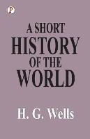 A Short History of the World - H G Wells - cover