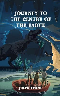 Journey To The Centre of The Earth: Professor Lidenbrock's adventures to the ruins of Iceland - Jules Verne - cover