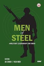 MEN OF STEEL #Military Leadership for India