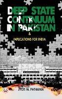 Deep State Continuum in Pakistan & Implications for India - Jyoti M Pathania - cover
