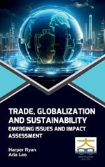 Trade, Globalization And Sustainability: Emerging Issues And Impact Assessment