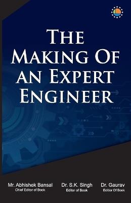 The Making of an Expert Engineer - Abhishek Bansal,S K Singh,Dr Gaurav - cover