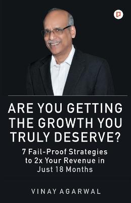 Are You Getting the Growth You Truly Deserve? - Vinay Agarwal - cover