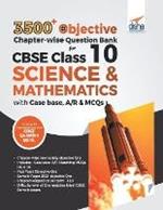 3500+ Objective Chapter-Wise Question Bank for Cbse Class 10 Science & Mathematics with Case Base, A/R & MCQS
