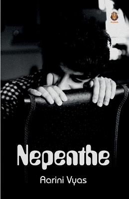 Nepenthe - Aarini Vyas - cover