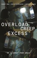 Overload, Creep, Excess: An Internet from India