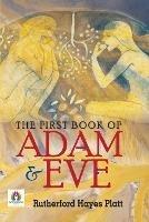 The First Book of Adam and Eve - Rutherford Platt Hayes - cover