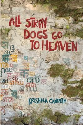 All Stray Dogs Go to Heaven - Krishna Candeth - cover
