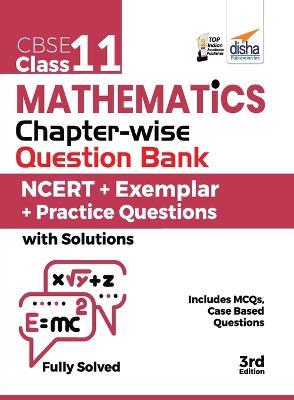 CBSE Class 11 Mathematics Chapter-wise Question Bank - NCERT + Exemplar + Practice Questions with Solutions - 3rd Edition - Disha Experts - cover
