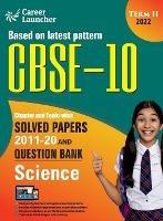 CBSE Class X 2022 - Term II: Chapter and Topic-wise Solved Papers 2011-2020 & Question Bank: Science