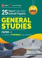 UPSC General Studies Paper I: 25 Years Solved Papers 1997-2021 - G K Publications (P) Ltd - cover