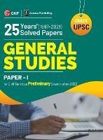 UPSC General Studies Paper I: 25 Years Solved Papers 1997-2021