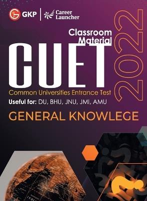 Cuet 2022: General Knowledge - Guide by GKP - Career Launcher - cover