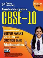 CBSE Class X 2022 - Term II: Chapter and Topic-wise Solved Papers 2011-2020 & Question Bank: Mathematics
