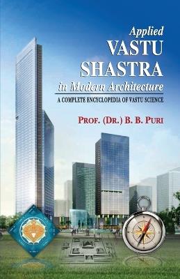 Applied Vastu Shastra in Modern Architecture: A Complete Encyclopedia of Vastu Science - B B Puri - cover