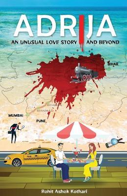 Adrija: An Unusual Love Story & BEYOND... - Rohit Ashok Kothari - cover