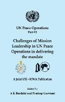 UN Peace Operations Part VI: Challenges of Mission Leadership in UN Peace Operations in delivering the mandate - cover